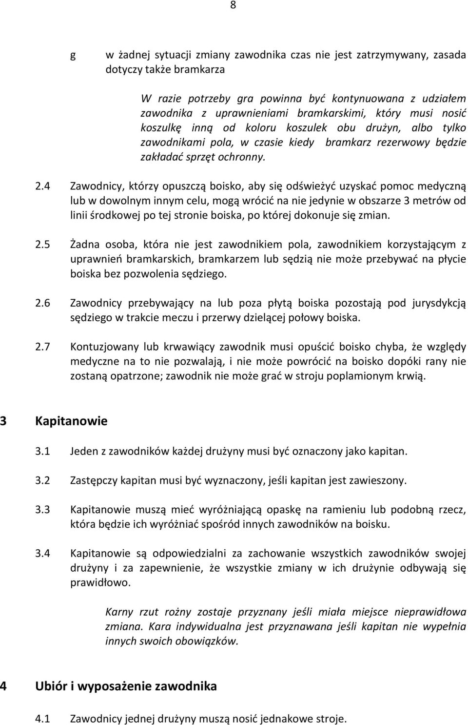 4 Zwoniy, którzy opuszzą oisko, y się oświeżyć uzyskć pomo meyzną lu w owolnym innym elu, mogą wróić n nie jeynie w oszrze 3 metrów o linii śrokowej po tej stronie oisk, po której okonuje się zmin. 2.