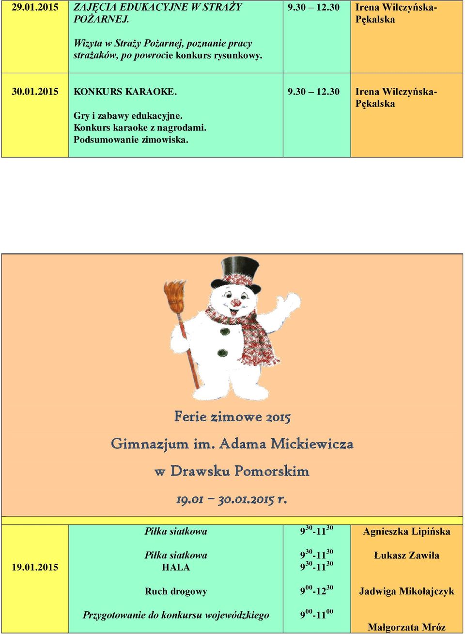 01.2015 KONKURS KARAOKE. Gry i zabawy edukacyjne. Konkurs karaoke z nagrodami. Podsumowanie zimowiska.