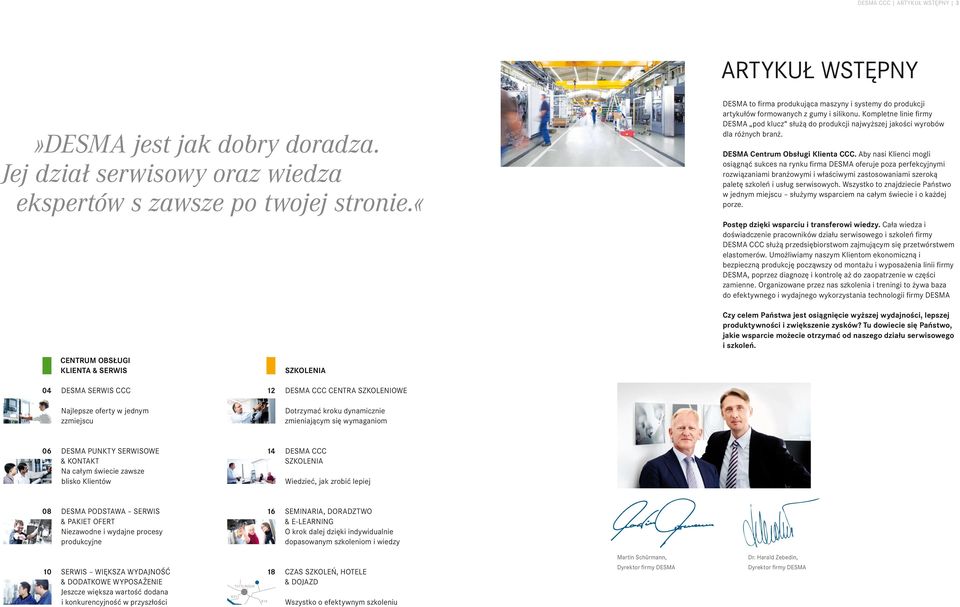 Kompletne linie firmy DESMA pod klucz służą do produkcji najwyższej jakości wyrobów dla różnych branż. DESMA Centrum Obsługi Klienta CCC.