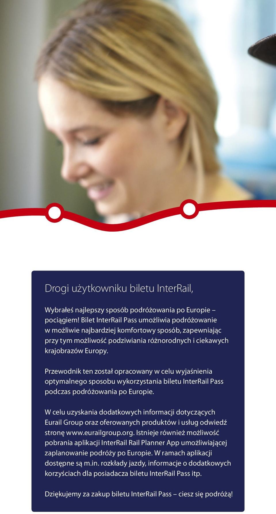Przewodnik ten został opracowany w celu wyjaśnienia optymalnego sposobu wykorzystania biletu InterRail Pass podczas podróżowania po Europie.