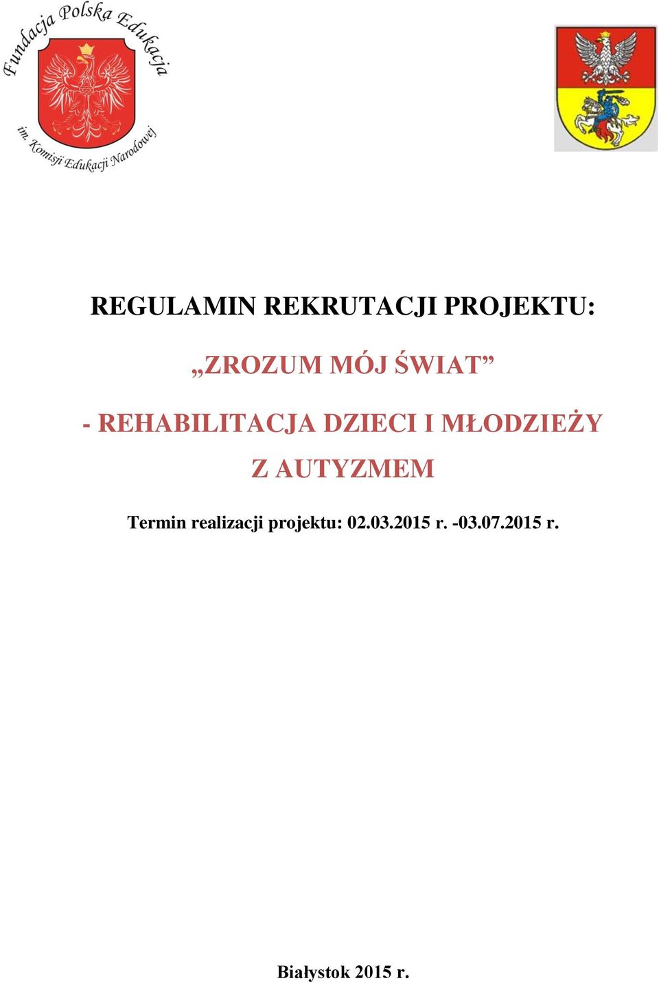 Z AUTYZMEM Termin realizacji projektu: 02.