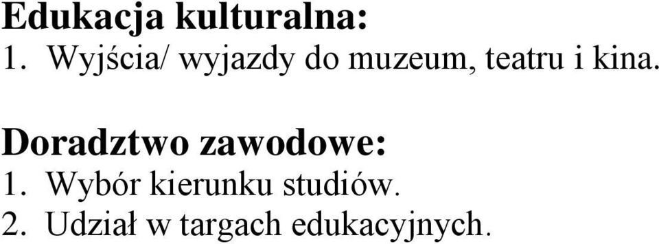 kina. Doradztwo zawodowe: 1.