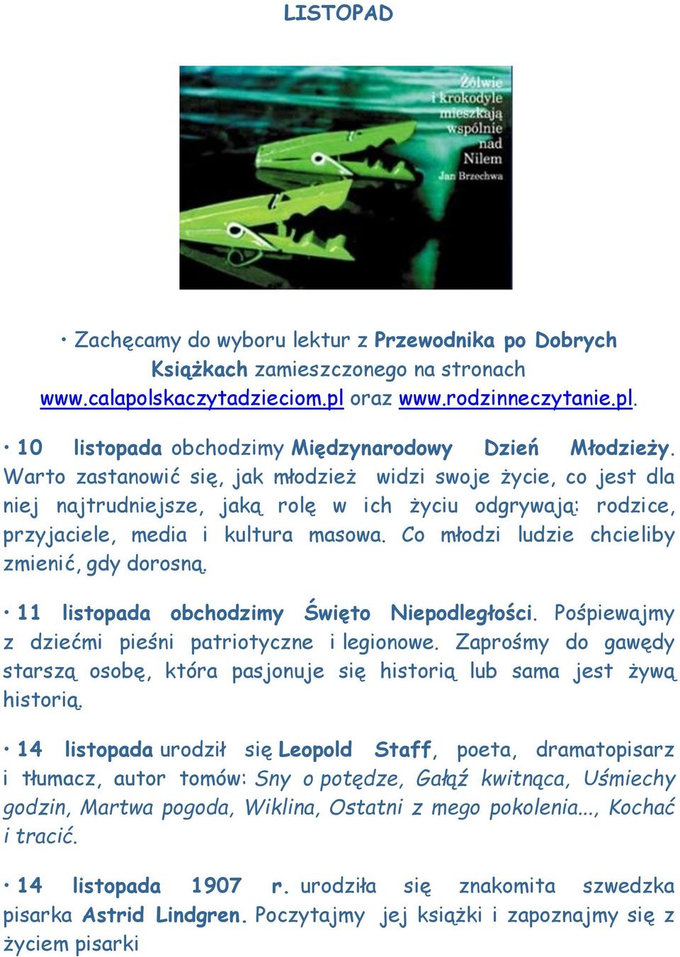 Co młodzi ludzie chcieliby zmienić, gdy dorosną. 11 listopada obchodzimy Święto Niepodległości. Pośpiewajmy z dziećmi pieśni patriotyczne i legionowe.