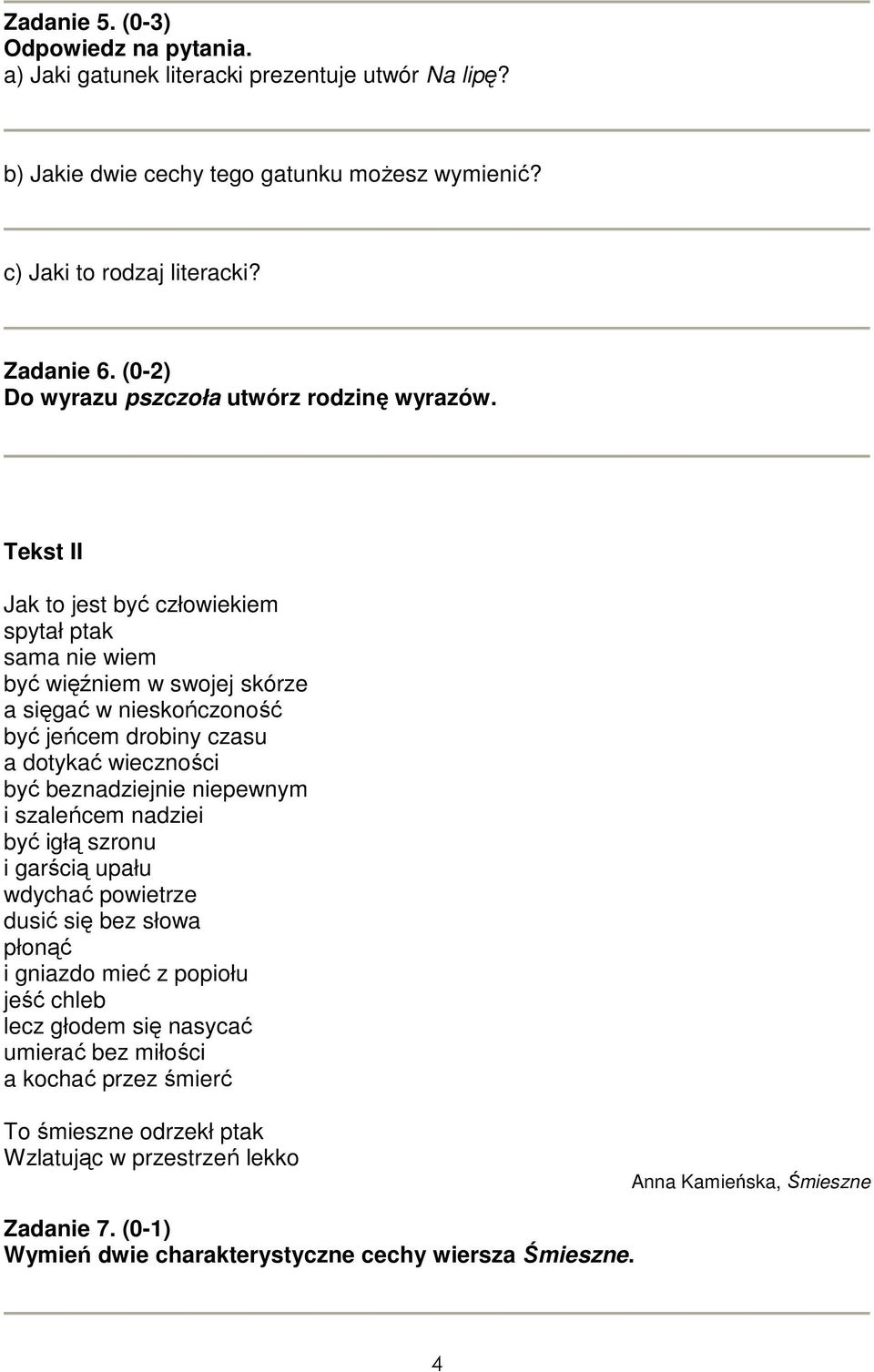 Tekst II Jak to jest być człowiekiem spytał ptak sama nie wiem być więźniem w swojej skórze a sięgać w nieskończoność być jeńcem drobiny czasu a dotykać wieczności być beznadziejnie niepewnym