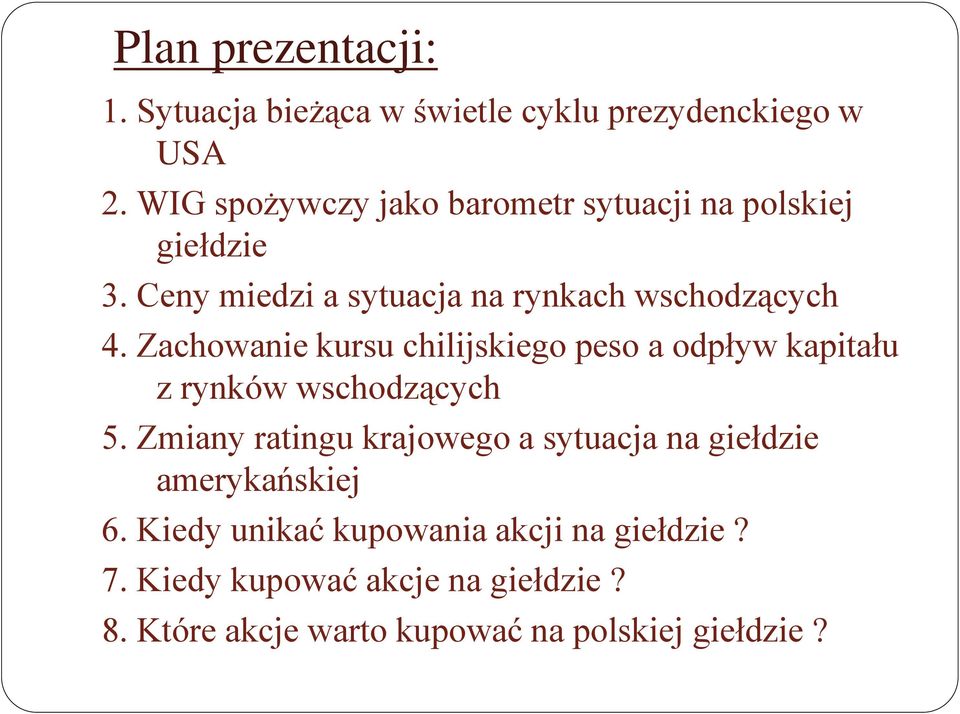 Zachowanie kursu chilijskiego peso a odpływ kapitału z rynków wschodzących 5.