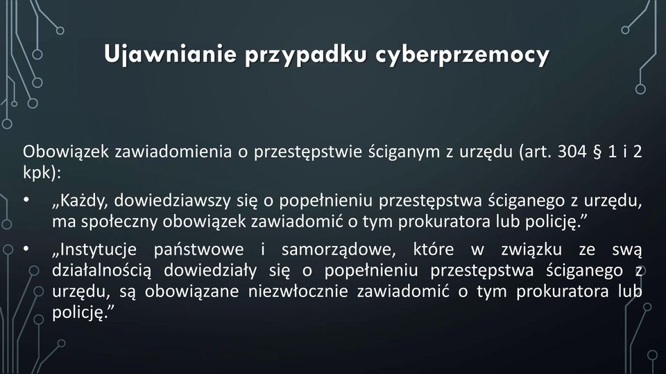 zawiadomić o tym prokuratora lub policję.