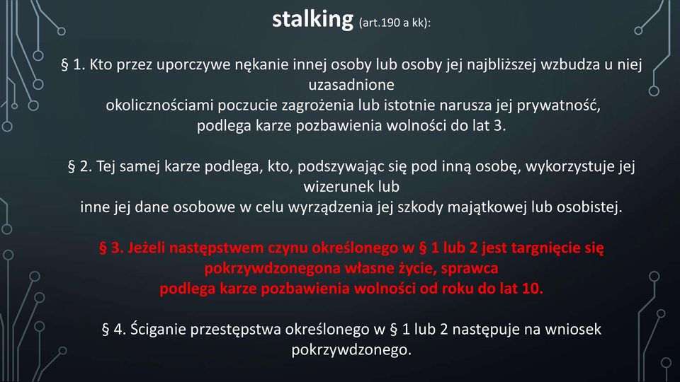 prywatność, podlega karze pozbawienia wolności do lat 3. 2.