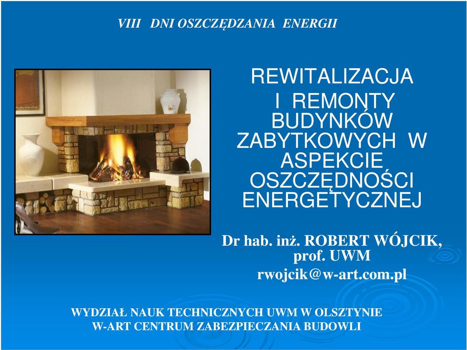 ROBERT WÓJCIK, prof. UWM rwojcik@w-art.com.