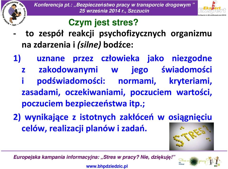 przez człowieka jako niezgodne z zakodowanymi w jego świadomości i podświadomości: normami,