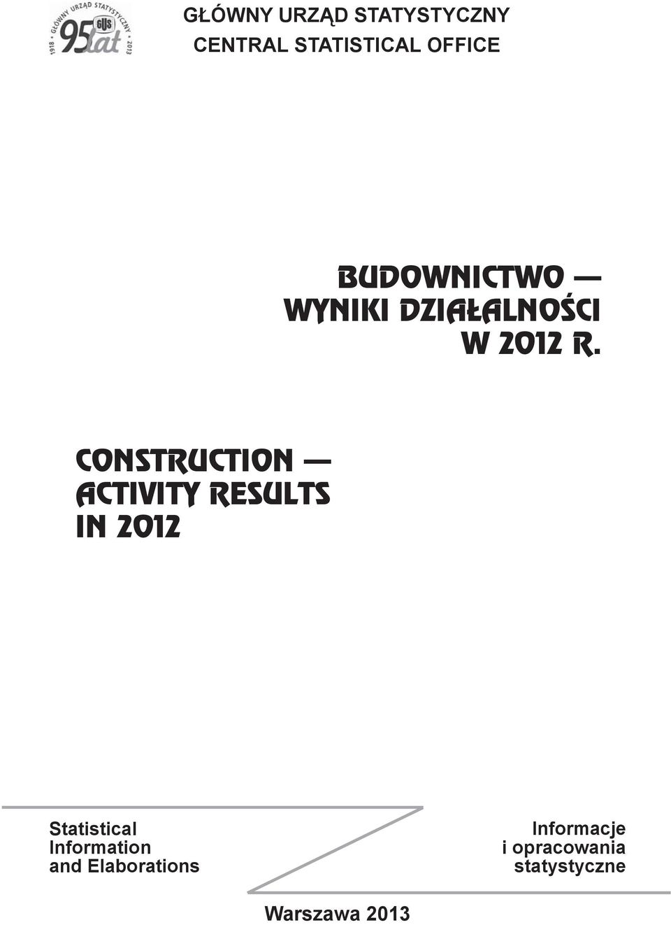 CONSTRUCTION ACTIVITY RESULTS IN 2012 Statistical