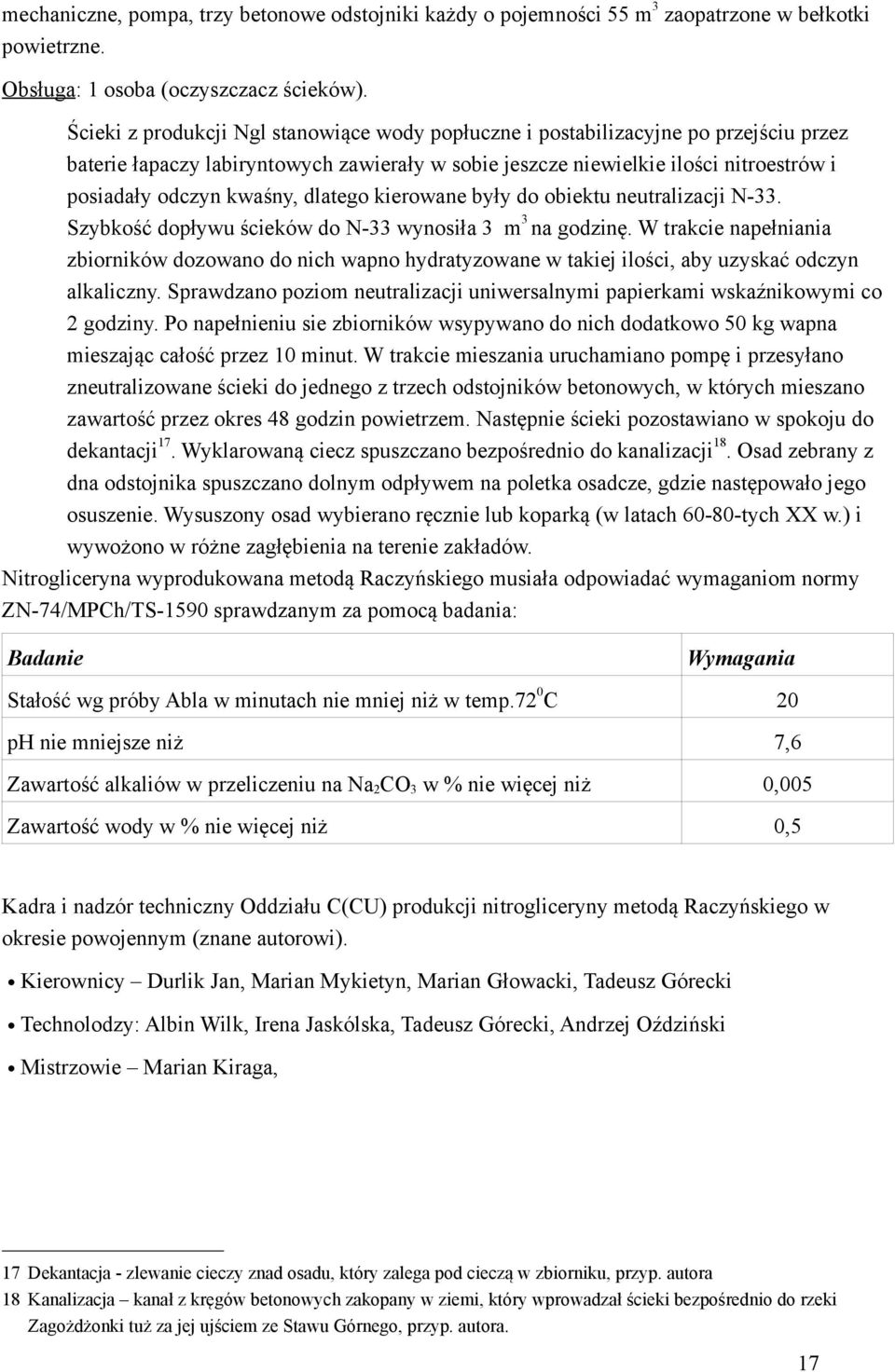 dlatego kierowane były do obiektu neutralizacji N-. Szybkość dopływu ścieków do N- wynosiła m na godzinę.