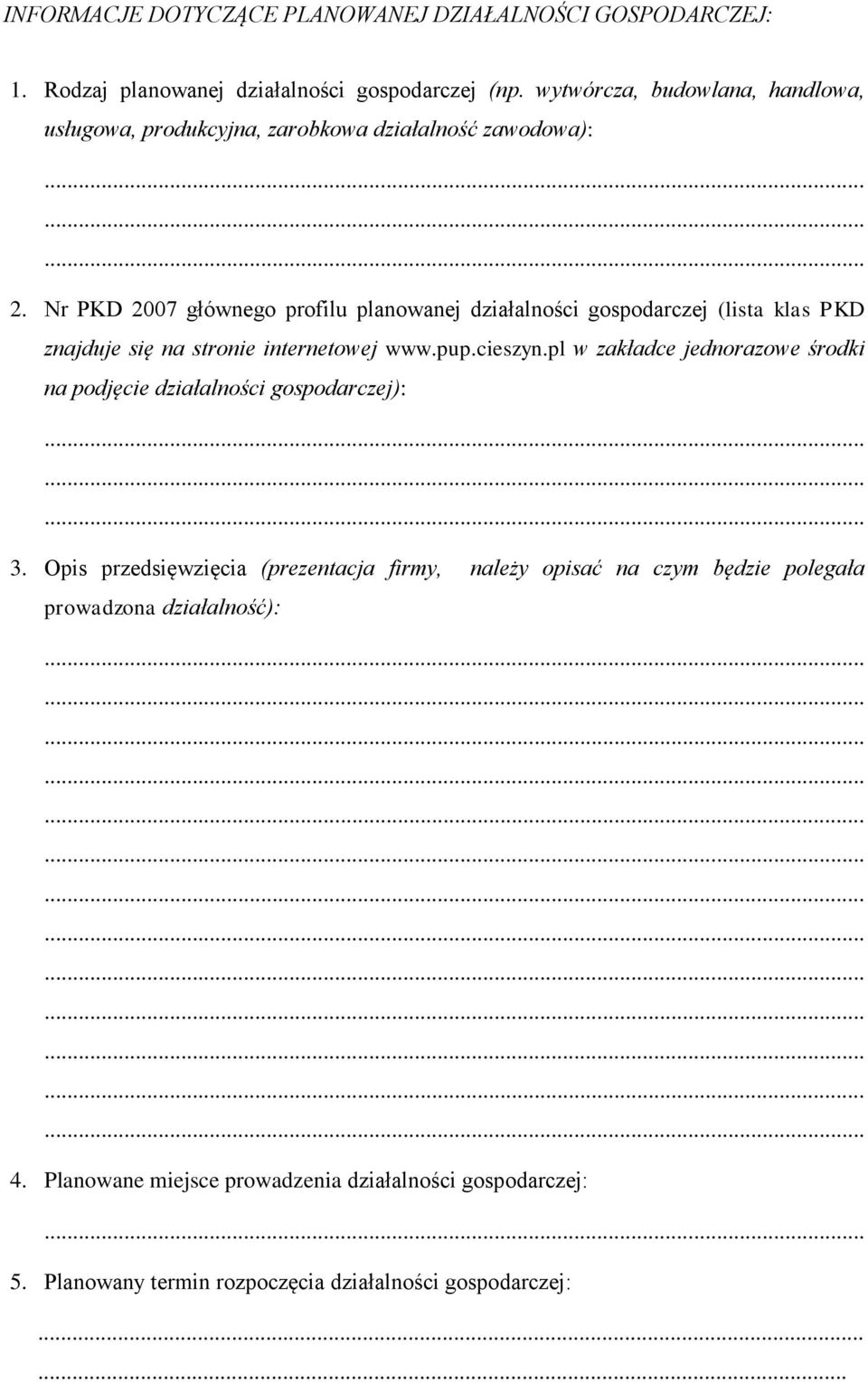 Nr PKD 2007 głównego profilu planowanej działalności gospodarczej (lista klas PKD znajduje się na stronie internetowej www.pup.cieszyn.