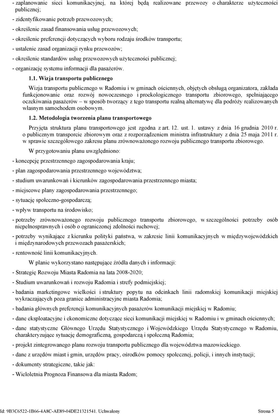 publicznej; - organizację systemu informacji dla pasażerów. 1.