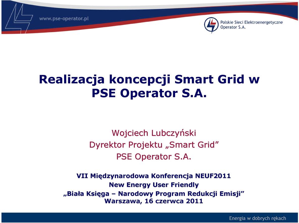 A. VII Międzynarodowa Konferencja NEUF2011 New Energy User