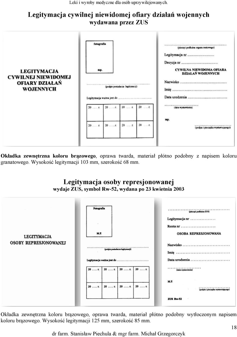 Legitymacja osoby represjonowanej wydaje ZUS, symbol Rw-52, wydana po 23 kwietnia 2003 Okładka zewnętrzna koloru