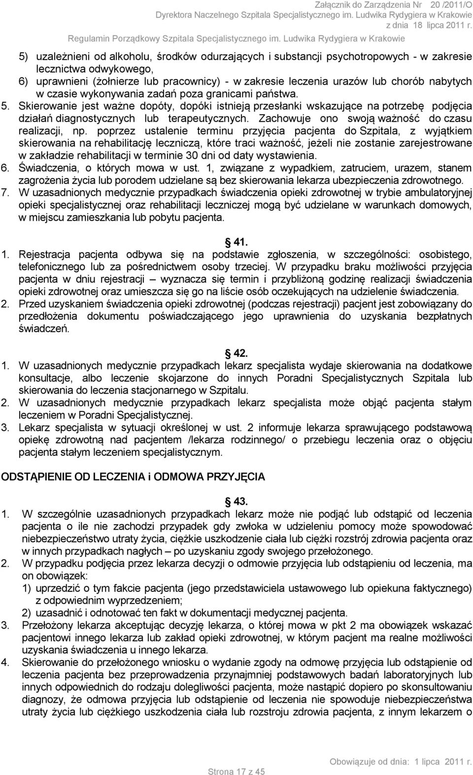 Zachowuje ono swoją ważność do czasu realizacji, np.