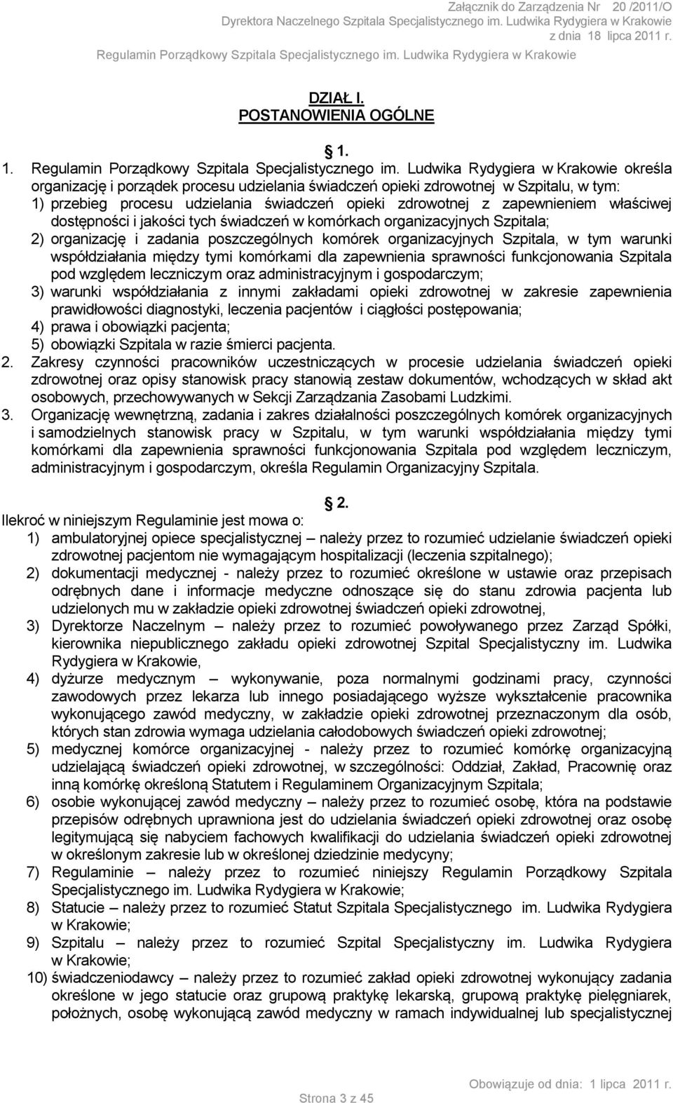 jakości tych świadczeń w komórkach organizacyjnych Szpitala; 2) organizację i zadania poszczególnych komórek organizacyjnych Szpitala, w tym warunki współdziałania między tymi komórkami dla
