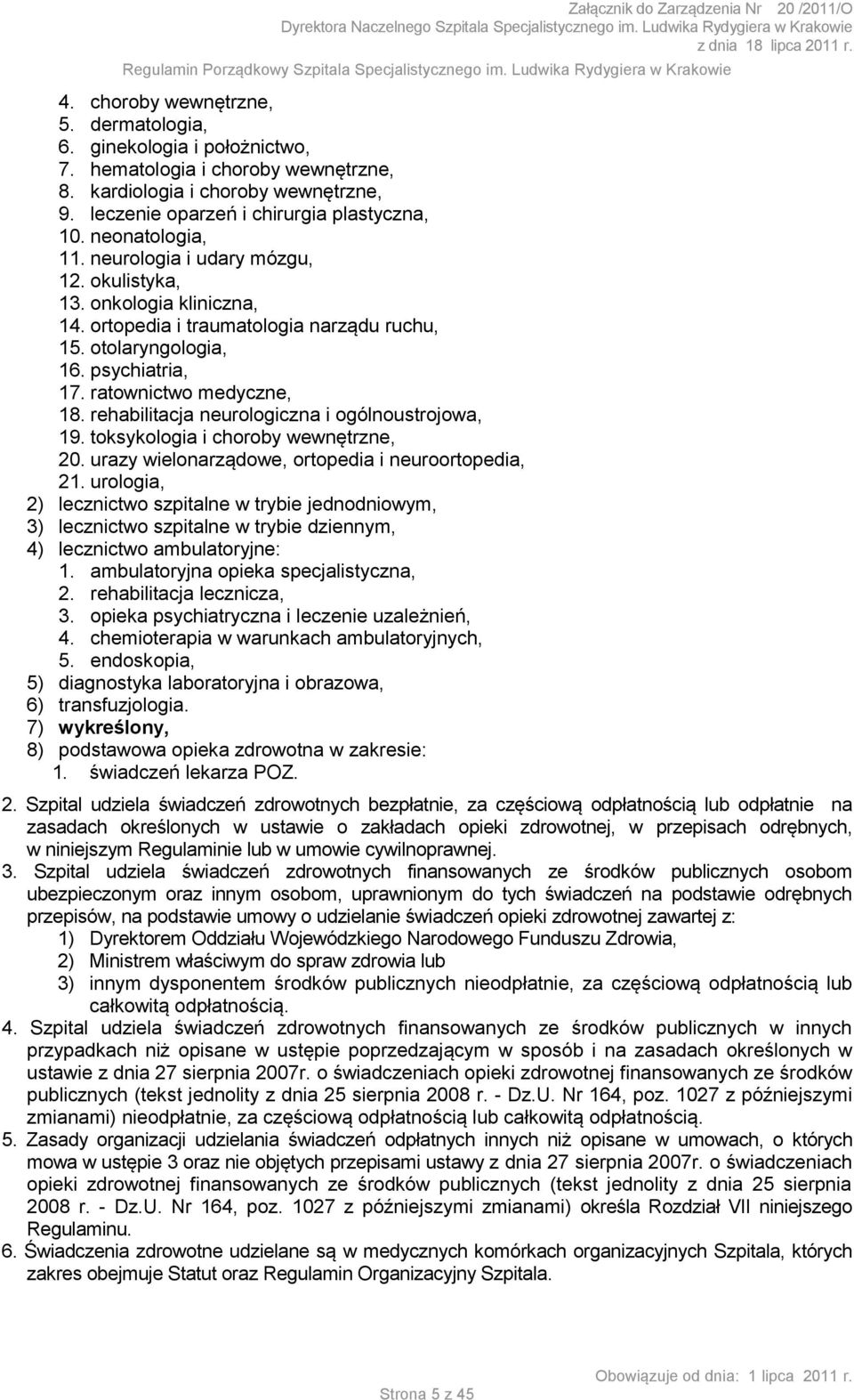 rehabilitacja neurologiczna i ogólnoustrojowa, 19. toksykologia i choroby wewnętrzne, 20. urazy wielonarządowe, ortopedia i neuroortopedia, 21.