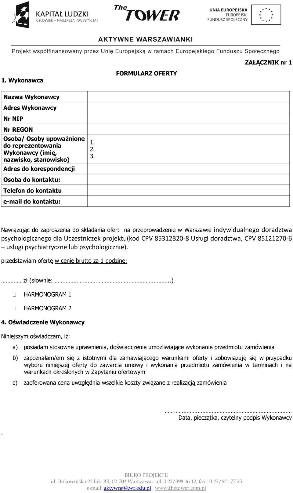 kontaktu: Telefon do kontaktu e-mail do kontaktu: 1. 2. 3.