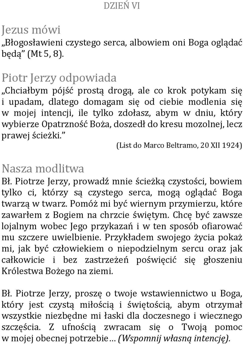 kresu mozolnej, lecz prawej ścieżki. (List do Marco Beltramo, 20 XII 1924) Bł.