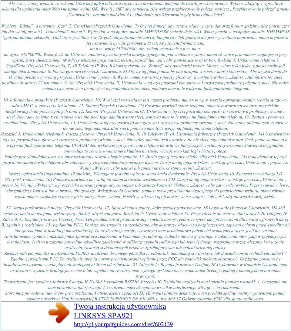 Wybierz,,Edytuj", a nastpnie,,czy". 7. Czas/Data (Przycisk Ustawienia, 7) Uyj tej funkcji, aby ustawi wlaciwy czas, dat oraz format godziny.