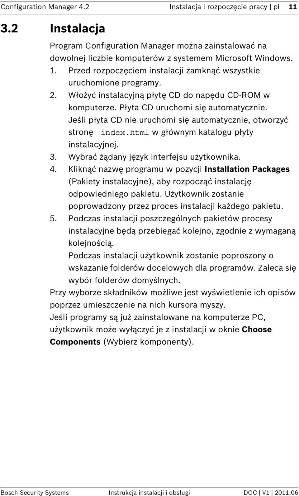 html w głównym katalogu płyty instalacyjnej. 3. Wybrać żądany język interfejsu użytkownika. 4.