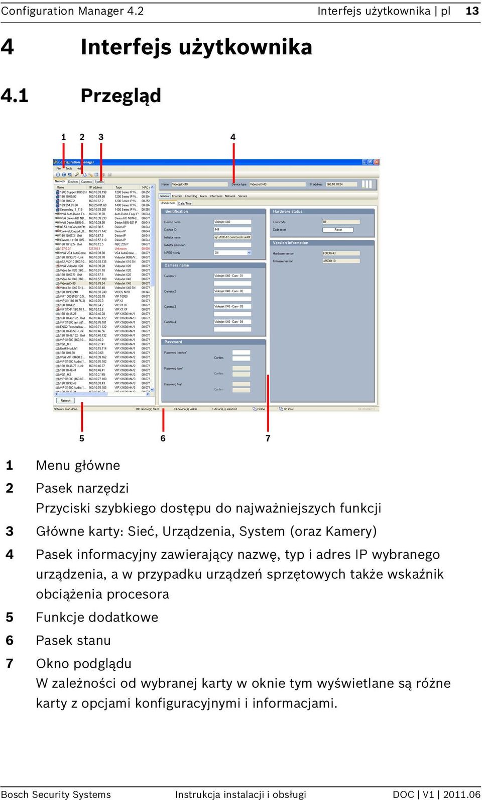 4 Pasek informacyjny zawierający nazwę, typ i adres IP wybranego urządzenia, a w przypadku urządzeń sprzętowych także wskaźnik obciążenia procesora 5