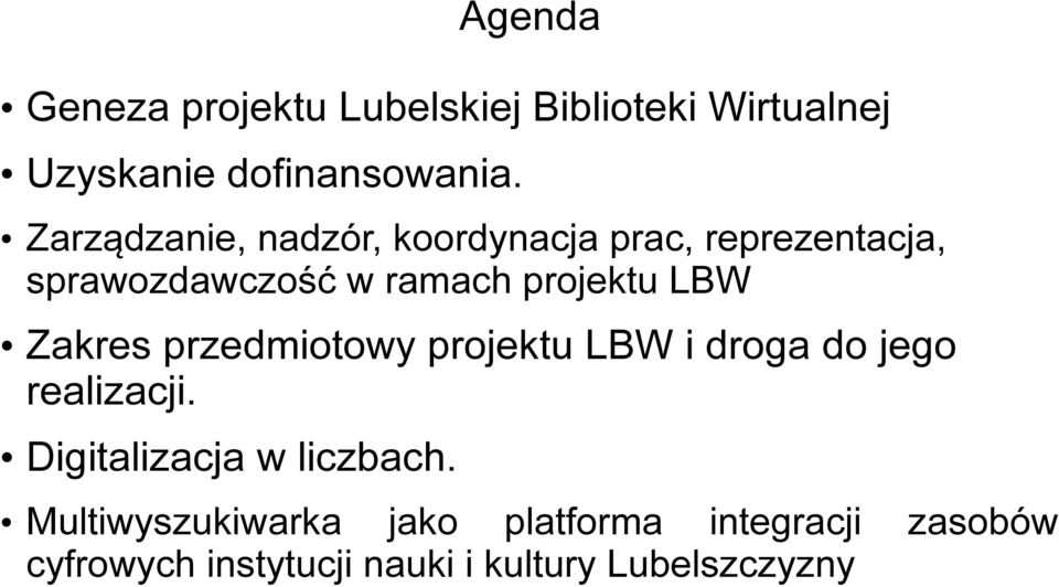 LBW Zakres przedmiotowy projektu LBW i droga do jego realizacji. Digitalizacja w liczbach.