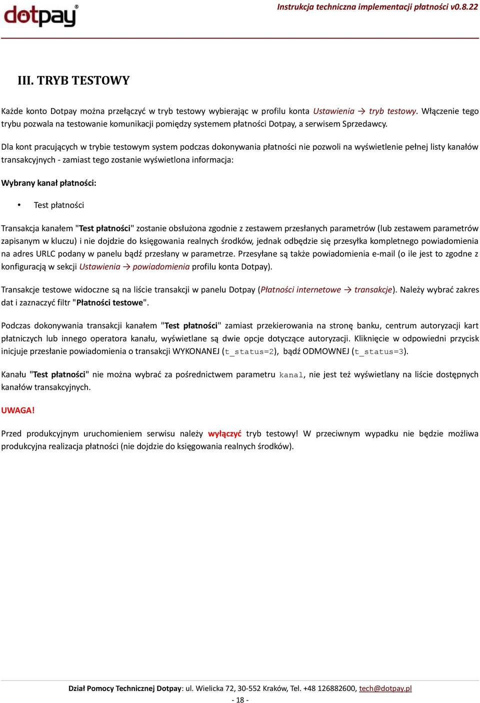 Dla kont pracujących w trybie testowym system podczas dokonywania płatności nie pozwoli na wyświetlenie pełnej listy kanałów transakcyjnych - zamiast tego zostanie wyświetlona informacja: Wybrany
