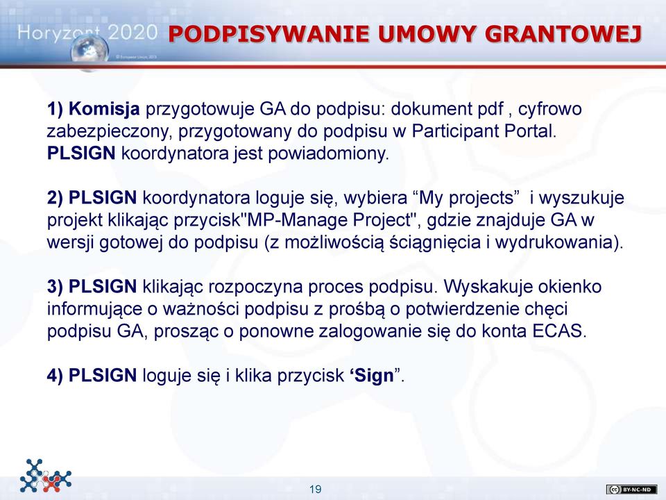 2) PLSIGN koordynatora loguje się, wybiera My projects i wyszukuje projekt klikając przycisk"mp-manage Project", gdzie znajduje GA w wersji gotowej do