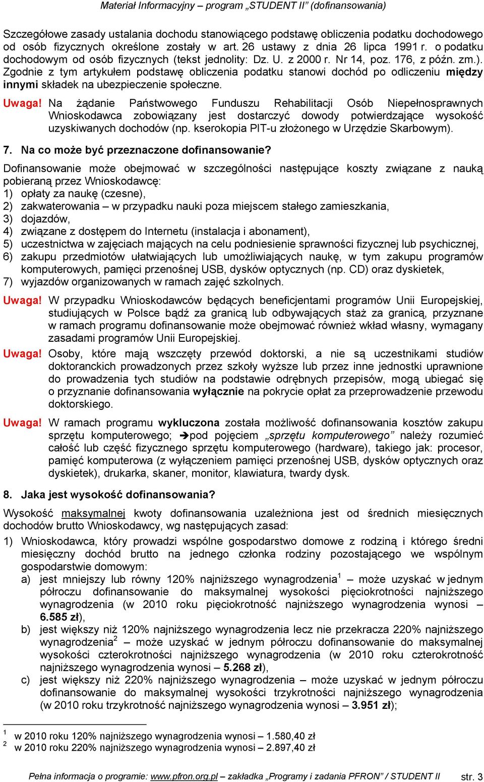 Zgodnie z tym artykułem podstawę obliczenia podatku stanowi dochód po odliczeniu między innymi składek na ubezpieczenie społeczne. Uwaga!