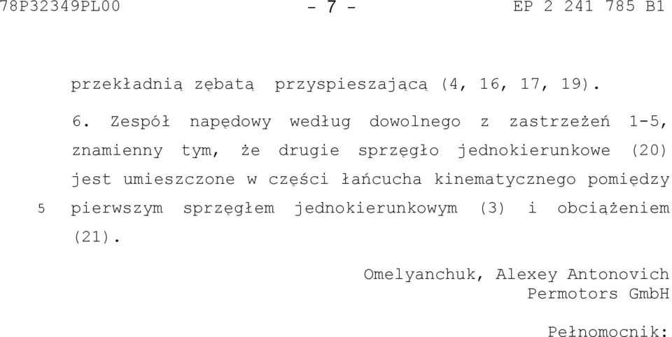 jednokierunkowe () jest umieszczone w części łańcucha kinematycznego pomiędzy pierwszym