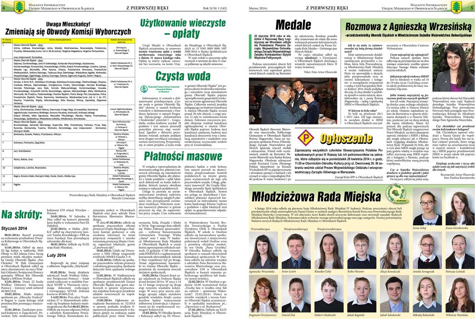 Górna, Jodłowa, Kownackiego, Leśna, Matejki, Modrzewiowa, Nowowiejska, Podzamcze, Prusicka, Skłodowskiej-Curie / od nr 38 do końca/, Wzgórze Magdaleny, Wzgórze Partyzantów, 6 oraz miejscowość:
