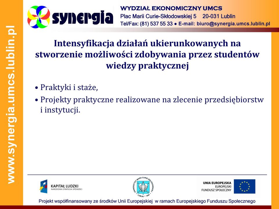 wiedzy praktycznej Praktyki i staże, Projekty