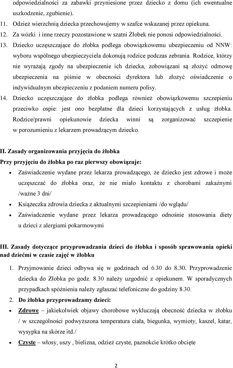 Dziecko uczęszczające do żłobka podlega obowiązkowemu ubezpieczeniu od NNW: wyboru wspólnego ubezpieczyciela dokonują rodzice podczas zebrania.