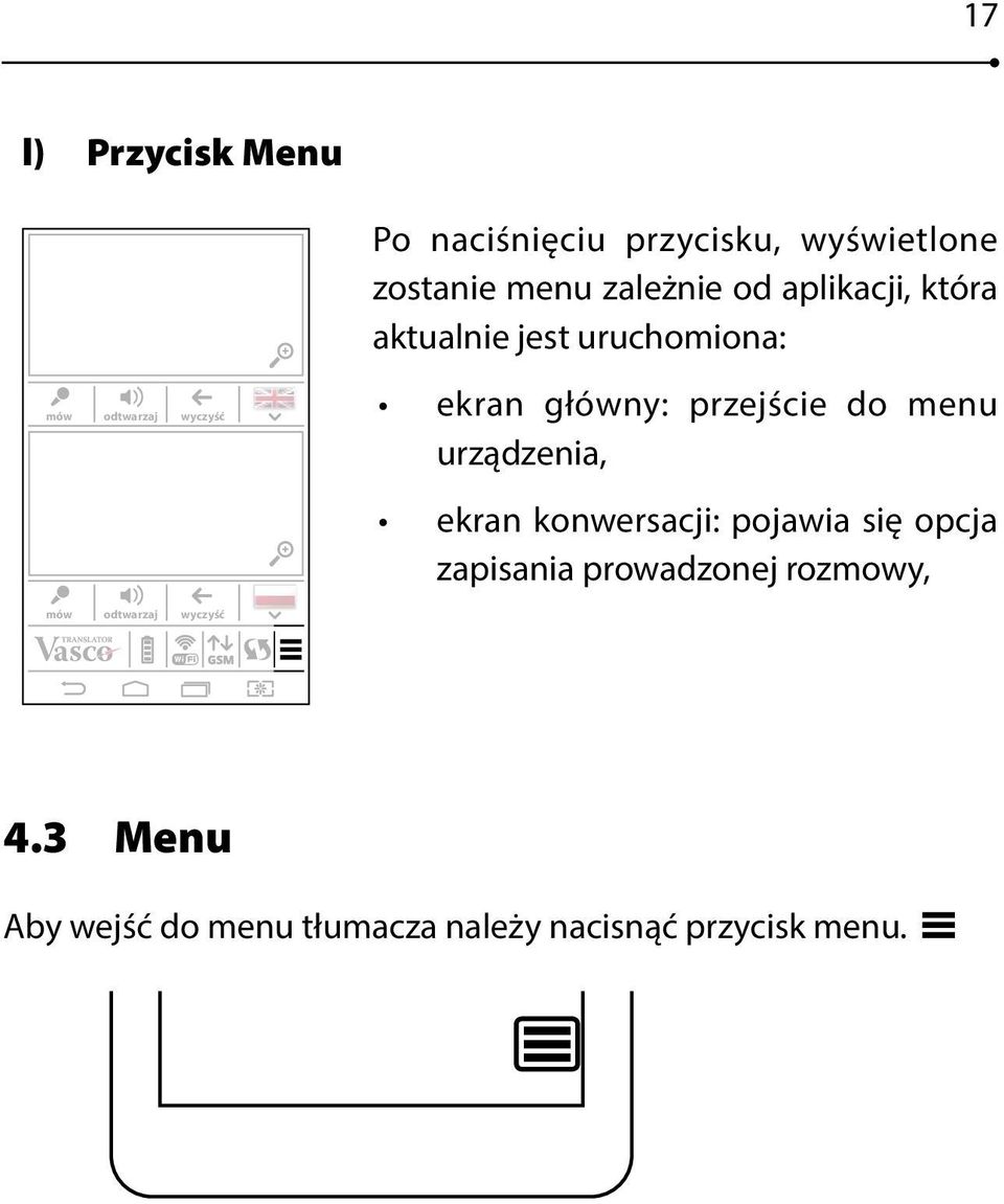 przeście do menu urządzenia, ekran konwersaci: poawia się opca zapisania