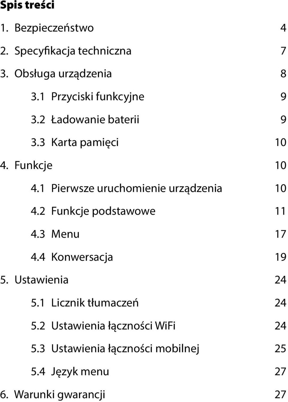 1 Pierwsze uruchomienie urządzenia 10 4.2 Funkce podstawowe 11 4.3 Menu 17 4.4 Konwersaca 19 5.