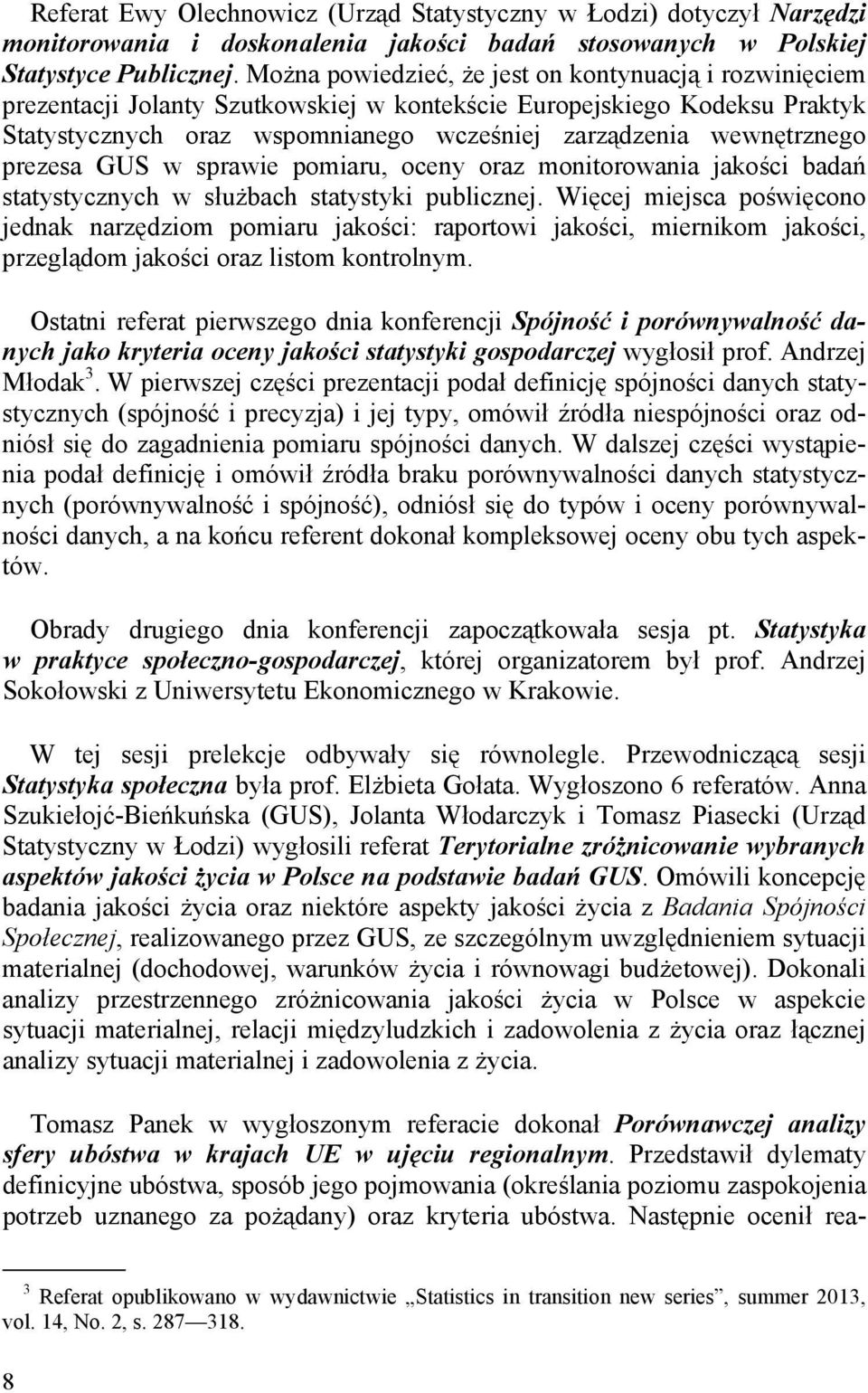 prezesa GUS w sprawie pomiaru, oceny oraz monitorowania jakości badań statystycznych w służbach statystyki publicznej.
