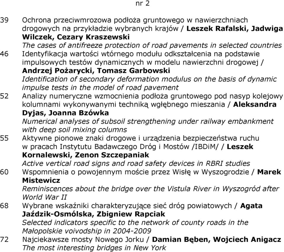Garbowski Identification of secondary deformation modulus on the basis of dynamic impulse tests in the model of road pavement 52 Analizy numeryczne wzmocnienia podłoża gruntowego pod nasyp kolejowy
