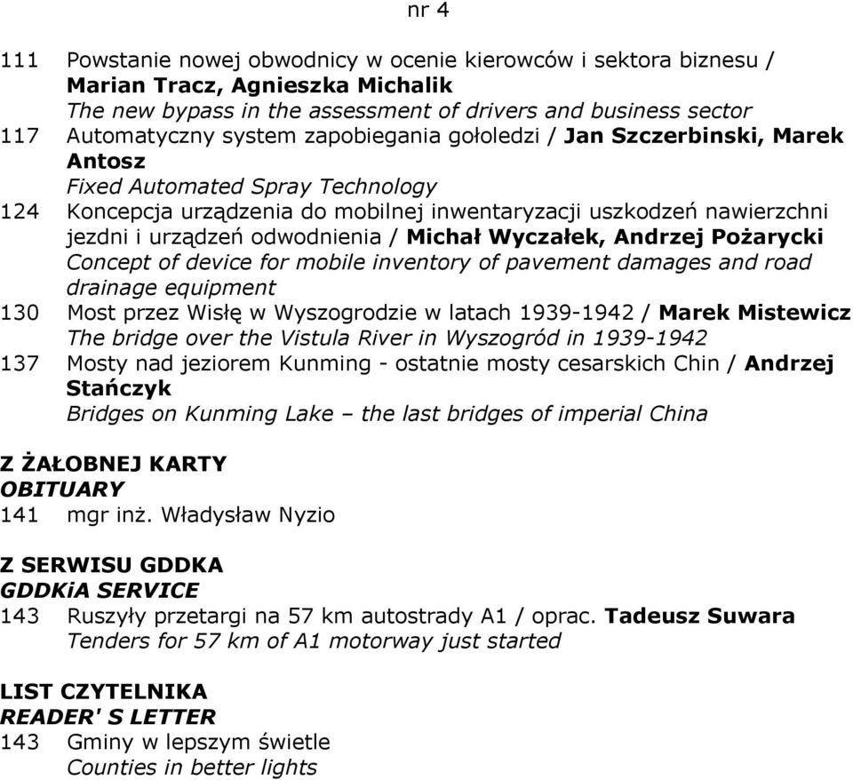 Michał Wyczałek, Andrzej Pożarycki Concept of device for mobile inventory of pavement damages and road drainage equipment 130 Most przez Wisłę w Wyszogrodzie w latach 1939-1942 / Marek Mistewicz The