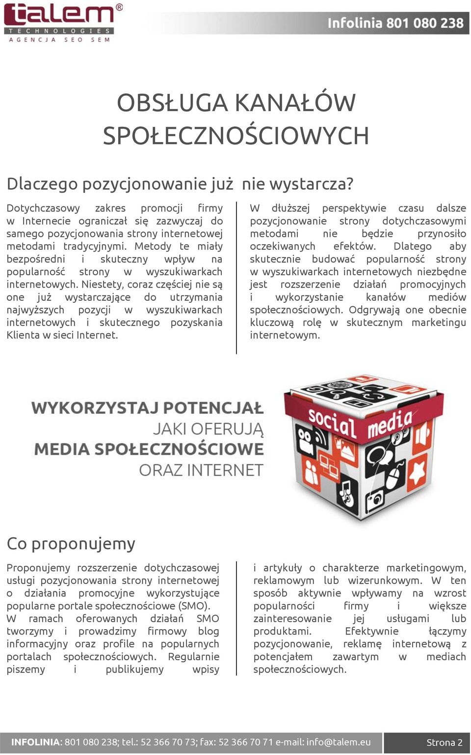 Metody te miały bezpośredni i skuteczny wpływ na popularność strony w wyszukiwarkach internetowych.