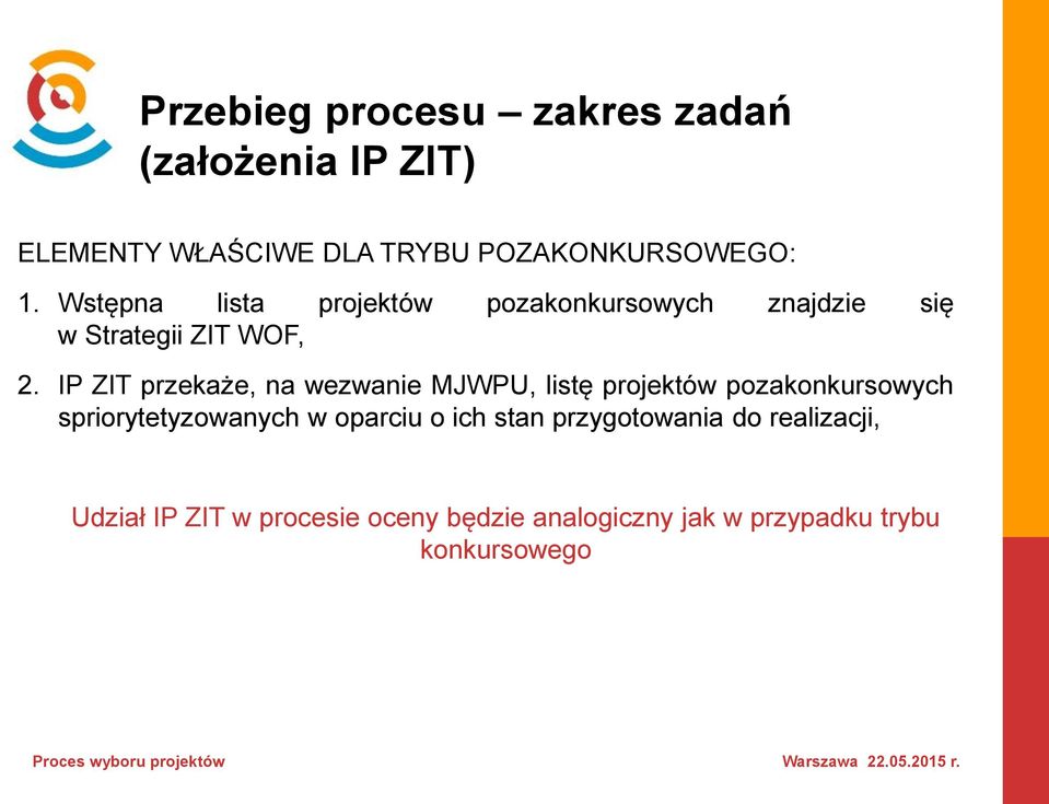 IP ZIT przekaże, na wezwanie MJWPU, listę projektów pozakonkursowych spriorytetyzowanych w oparciu