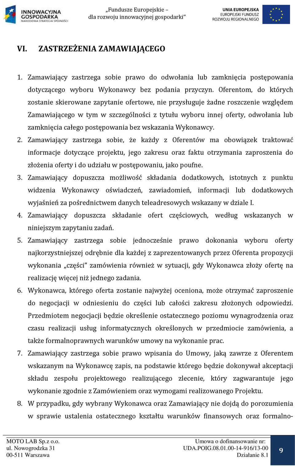 całego postępowania bez wskazania Wykonawcy. 2.