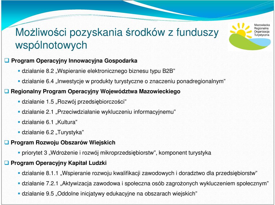 1 Przeciwdziałanie wykluczeniu informacyjnemu działanie 6.1 Kultura działanie 6.