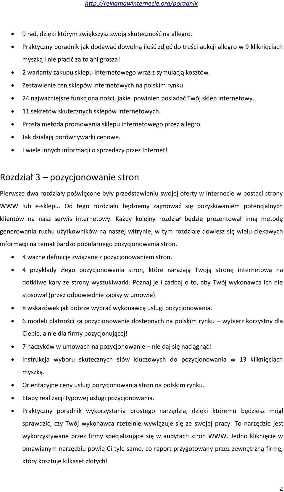 24 najważniejsze funkcjonalności, jakie powinien posiadać Twój sklep internetowy. 11 sekretów skutecznych sklepów internetowych. Prosta metoda promowania sklepu internetowego przez allegro.