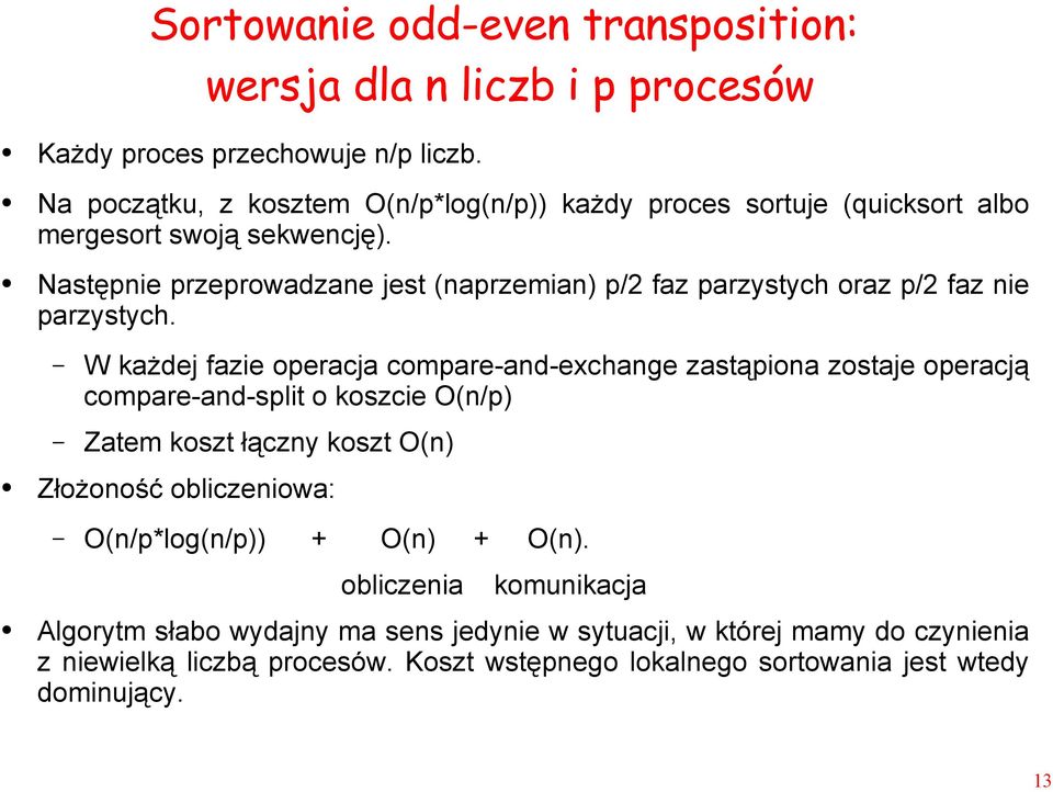 Następnie przeprowadzane jest (naprzemian) p/2 faz parzystych oraz p/2 faz nie parzystych.