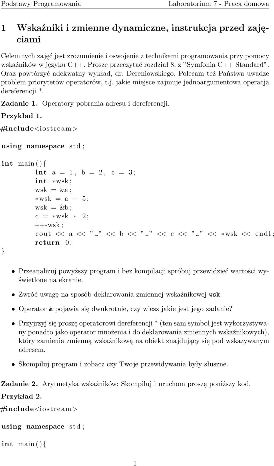 jakie miejsce zajmuje jednoargumentowa operacja dereferencji *. Zadanie 1. Operatory pobrania adresu i dereferencji. Przykład 1.