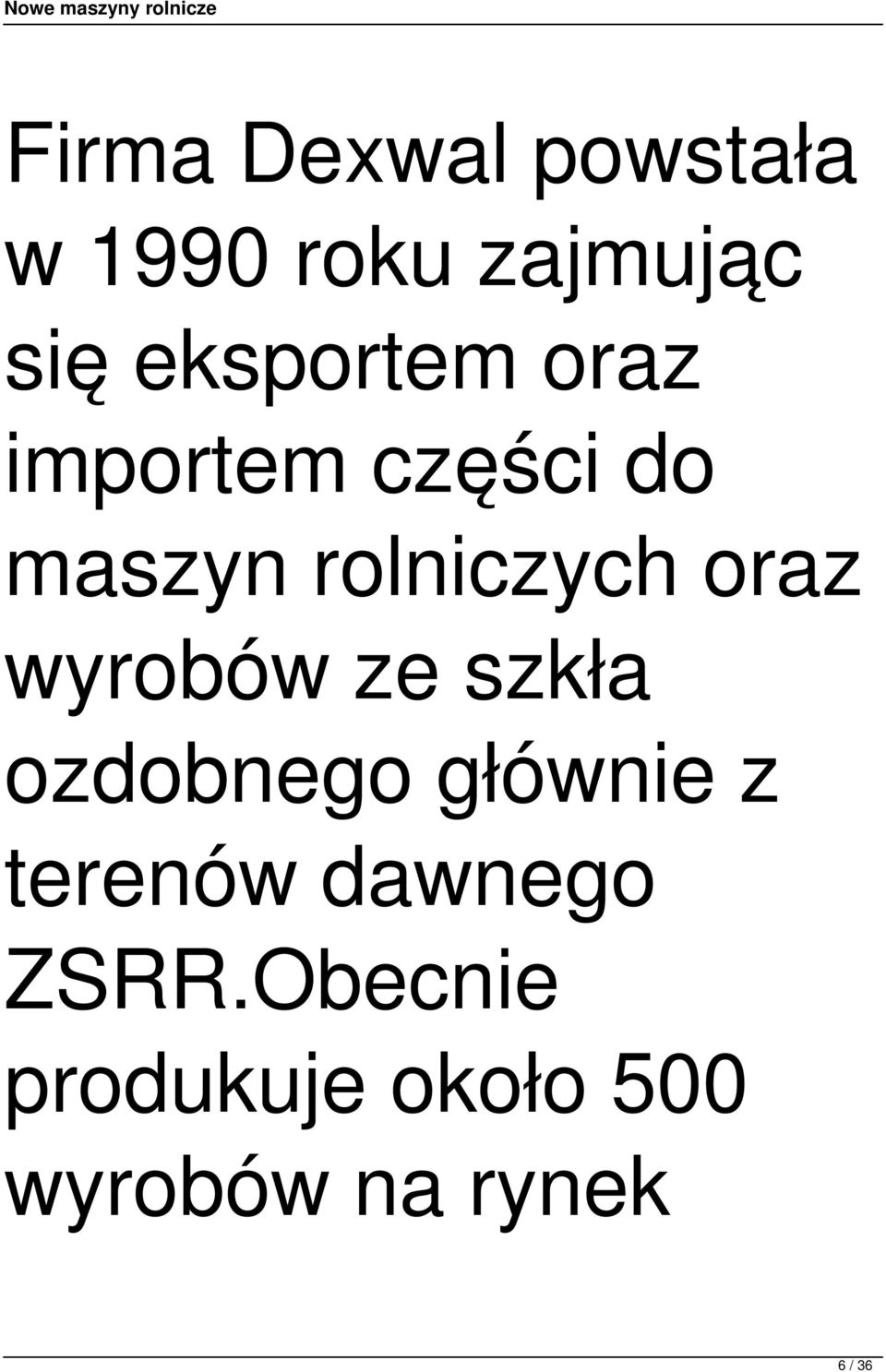 oraz wyrobów ze szkła ozdobnego głównie z terenów