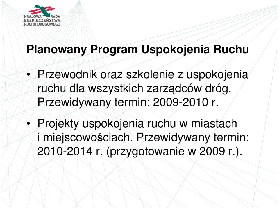 Przewidywany termin: 2009-2010 r.