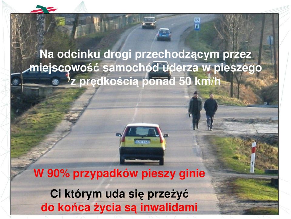 prędkością ponad 50 km/h W 90% przypadków